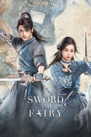 Sword and Fairy / Legenda Sabiei și a Zânei (2024)